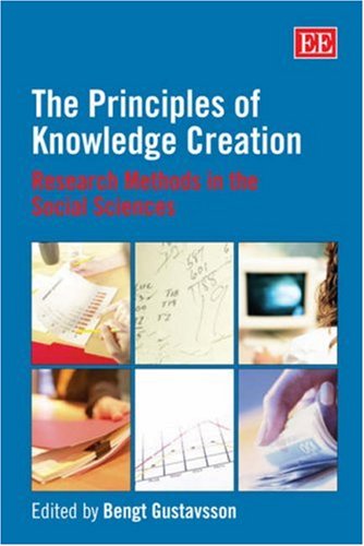 The Principles of Knowledge Creation: Research Methods in the Social Sciences von Brand: Edward Elgar Pub